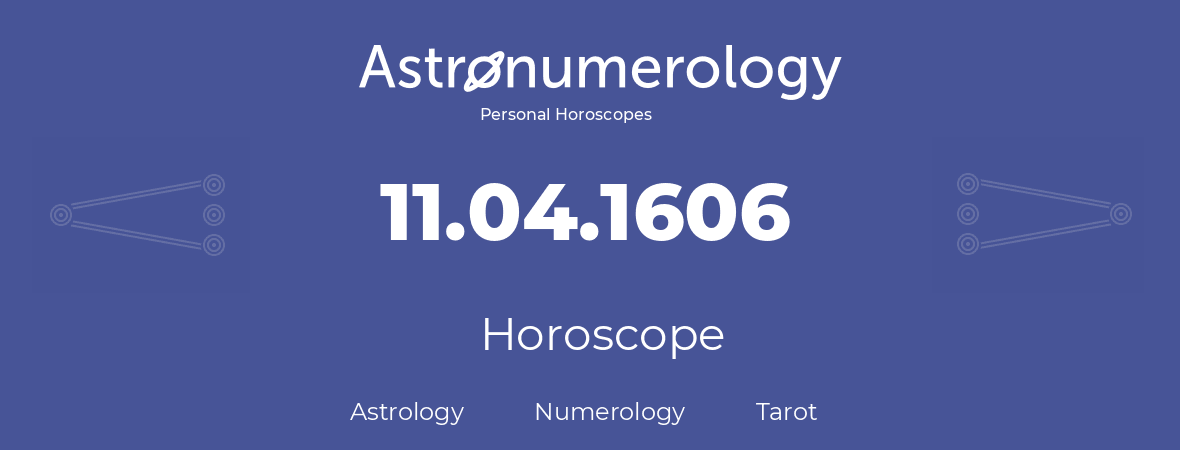 Horoscope for birthday (born day): 11.04.1606 (April 11, 1606)
