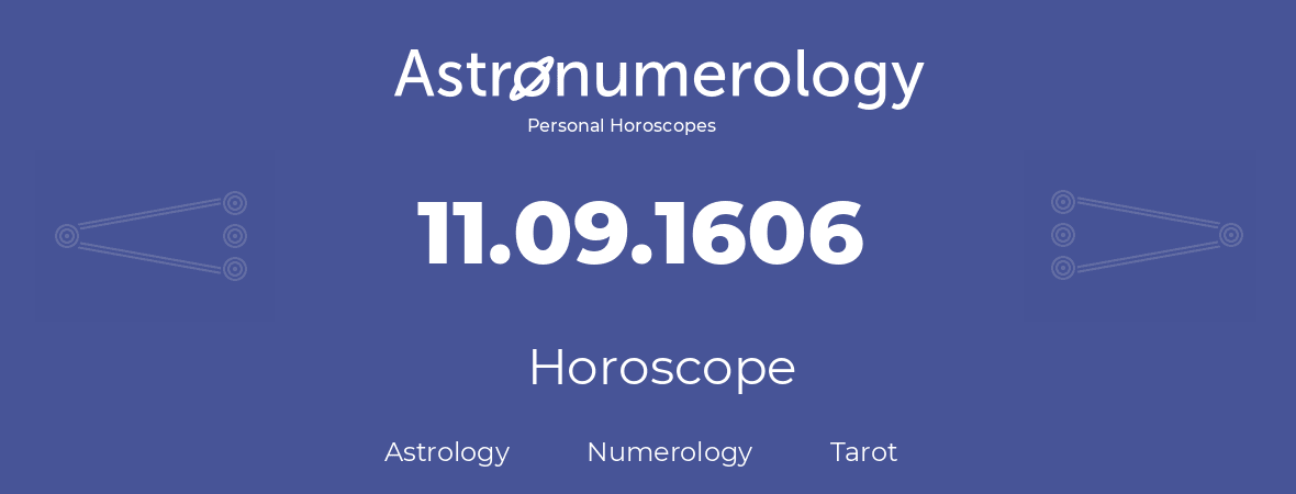 Horoscope for birthday (born day): 11.09.1606 (September 11, 1606)