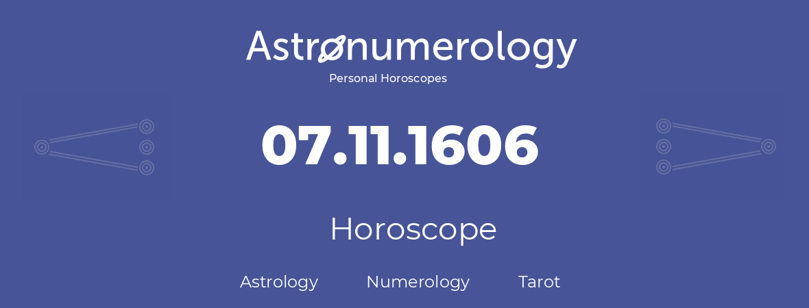 Horoscope for birthday (born day): 07.11.1606 (November 7, 1606)