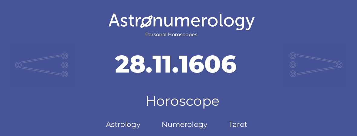 Horoscope for birthday (born day): 28.11.1606 (November 28, 1606)