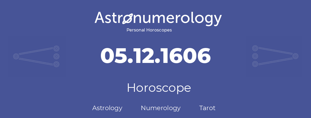 Horoscope for birthday (born day): 05.12.1606 (December 05, 1606)