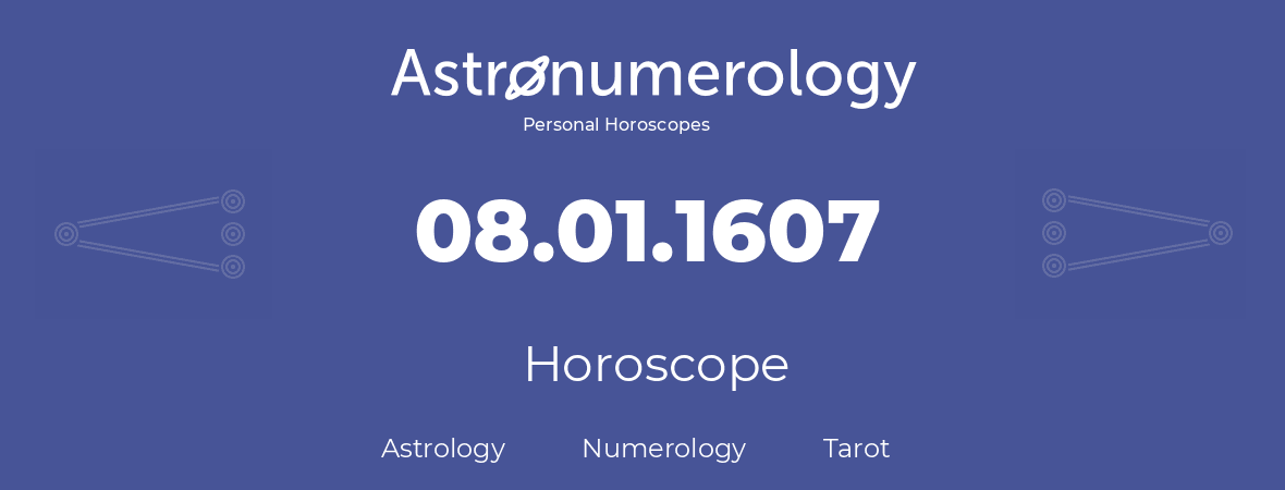 Horoscope for birthday (born day): 08.01.1607 (January 08, 1607)