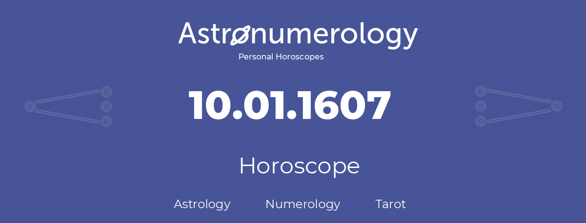 Horoscope for birthday (born day): 10.01.1607 (January 10, 1607)