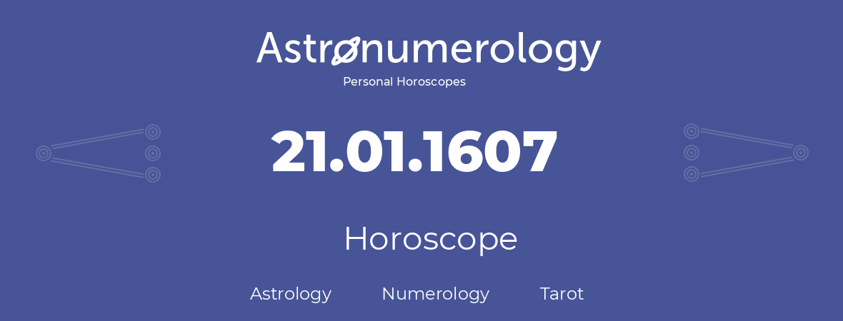 Horoscope for birthday (born day): 21.01.1607 (January 21, 1607)