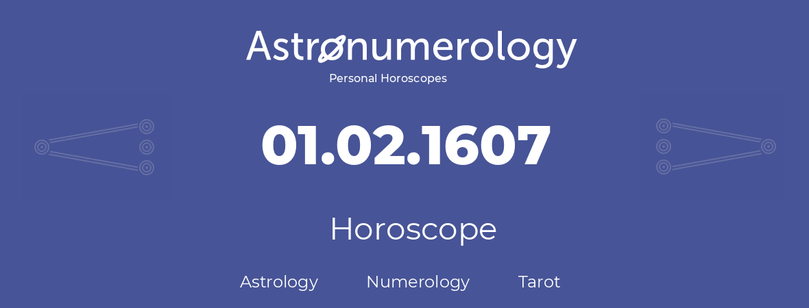 Horoscope for birthday (born day): 01.02.1607 (February 31, 1607)