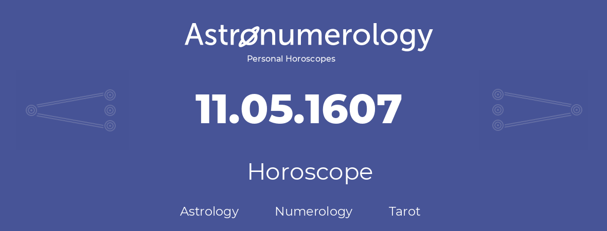 Horoscope for birthday (born day): 11.05.1607 (May 11, 1607)