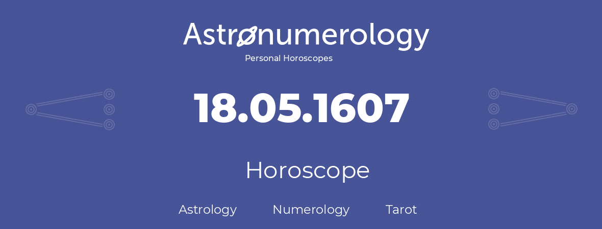 Horoscope for birthday (born day): 18.05.1607 (May 18, 1607)