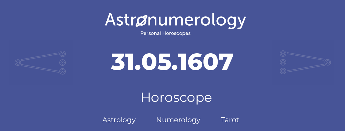 Horoscope for birthday (born day): 31.05.1607 (May 31, 1607)