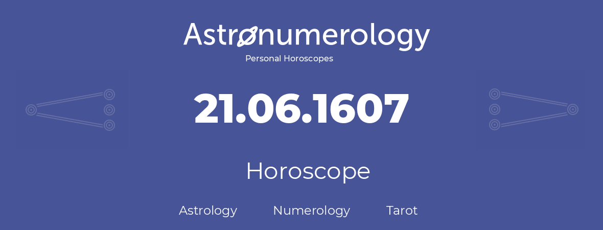 Horoscope for birthday (born day): 21.06.1607 (June 21, 1607)