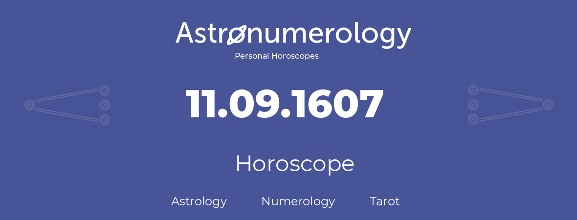 Horoscope for birthday (born day): 11.09.1607 (September 11, 1607)