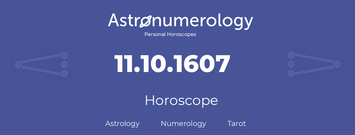 Horoscope for birthday (born day): 11.10.1607 (Oct 11, 1607)