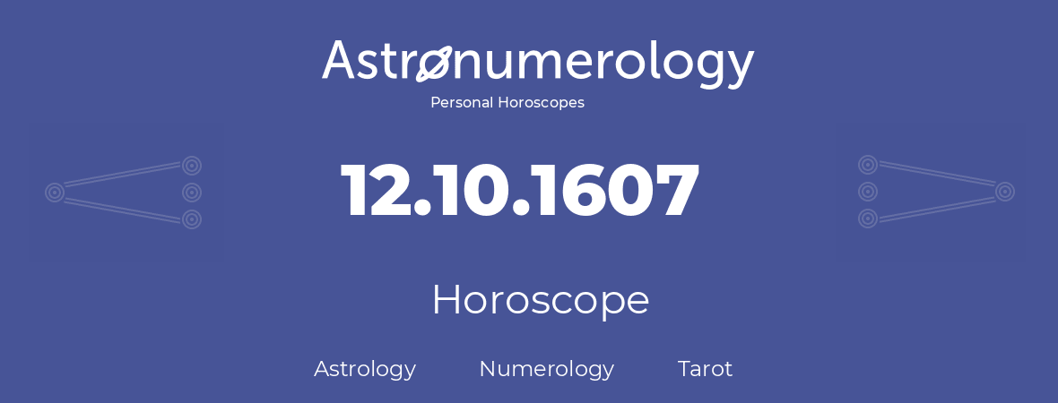 Horoscope for birthday (born day): 12.10.1607 (Oct 12, 1607)