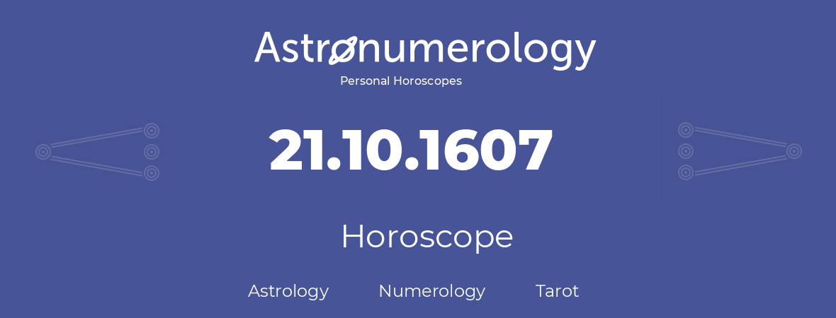 Horoscope for birthday (born day): 21.10.1607 (Oct 21, 1607)