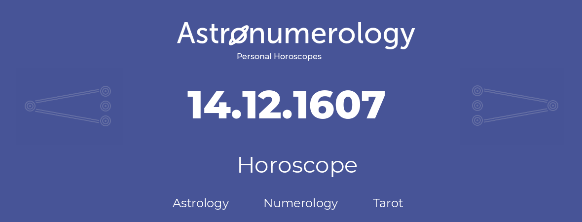 Horoscope for birthday (born day): 14.12.1607 (December 14, 1607)