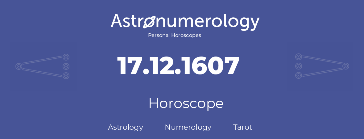 Horoscope for birthday (born day): 17.12.1607 (December 17, 1607)