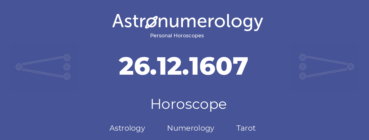 Horoscope for birthday (born day): 26.12.1607 (December 26, 1607)