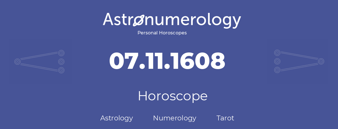 Horoscope for birthday (born day): 07.11.1608 (November 07, 1608)