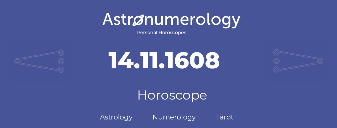 Horoscope for birthday (born day): 14.11.1608 (November 14, 1608)