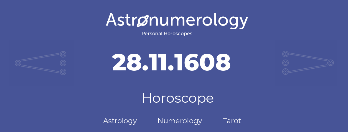 Horoscope for birthday (born day): 28.11.1608 (November 28, 1608)