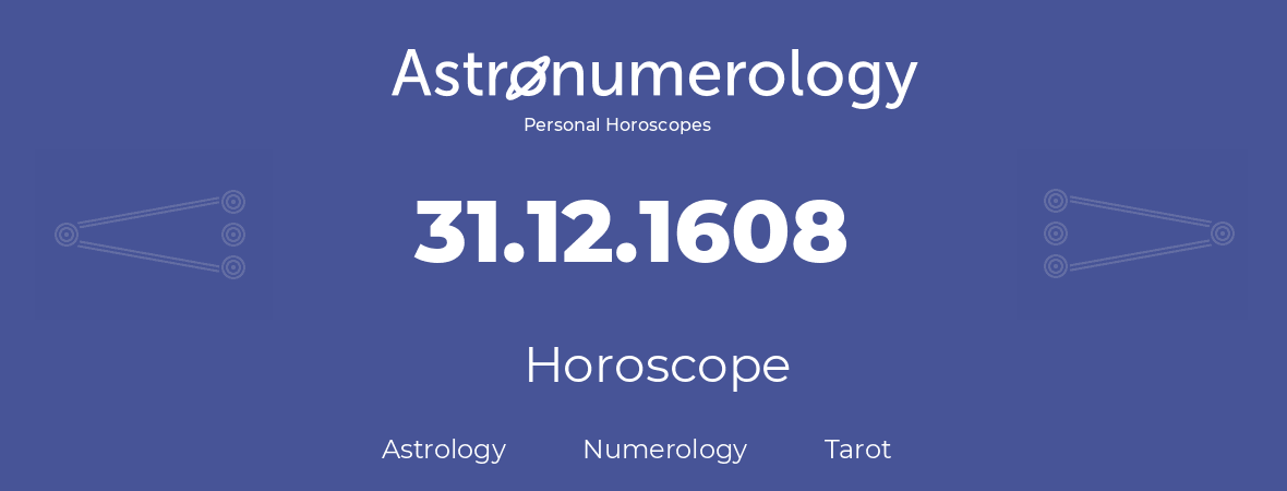 Horoscope for birthday (born day): 31.12.1608 (December 31, 1608)