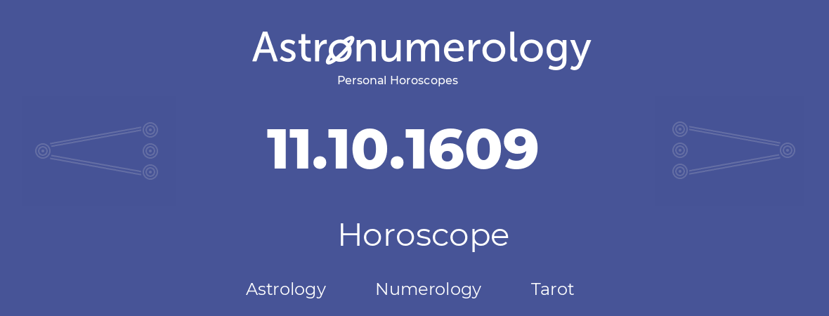 Horoscope for birthday (born day): 11.10.1609 (Oct 11, 1609)