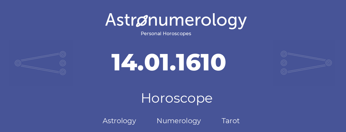 Horoscope for birthday (born day): 14.01.1610 (January 14, 1610)