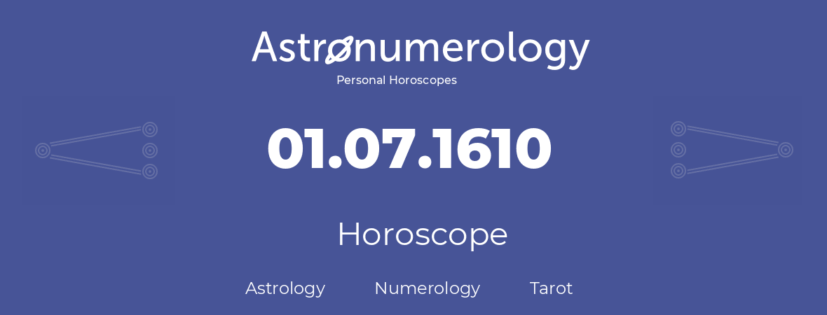 Horoscope for birthday (born day): 01.07.1610 (July 1, 1610)