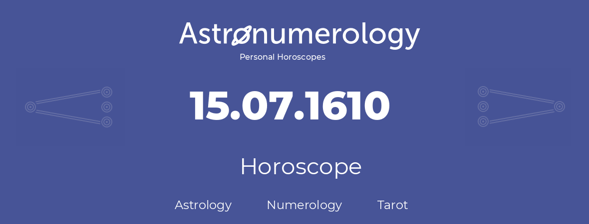 Horoscope for birthday (born day): 15.07.1610 (July 15, 1610)