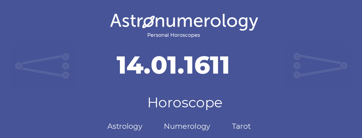 Horoscope for birthday (born day): 14.01.1611 (January 14, 1611)