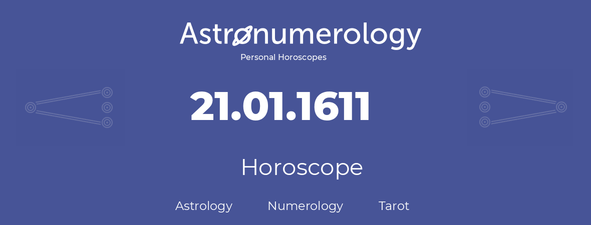 Horoscope for birthday (born day): 21.01.1611 (January 21, 1611)
