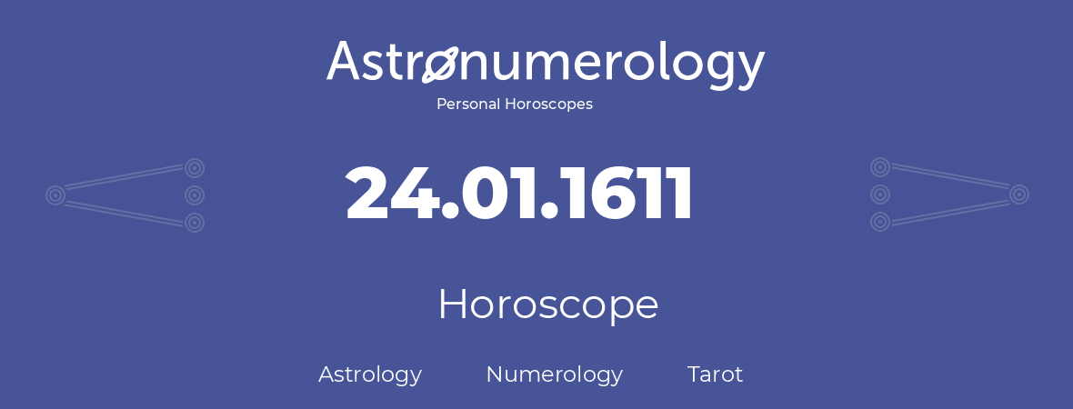 Horoscope for birthday (born day): 24.01.1611 (January 24, 1611)