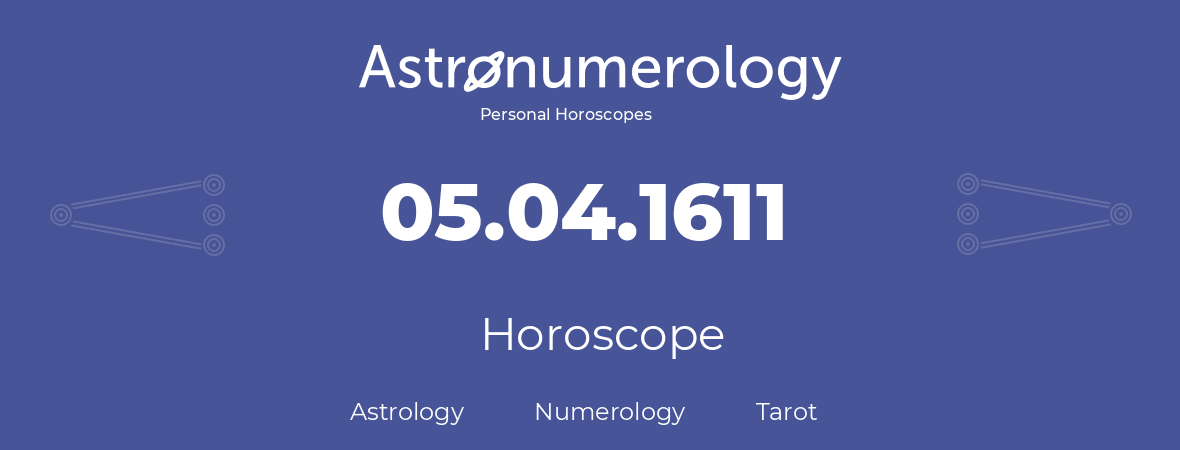 Horoscope for birthday (born day): 05.04.1611 (April 5, 1611)