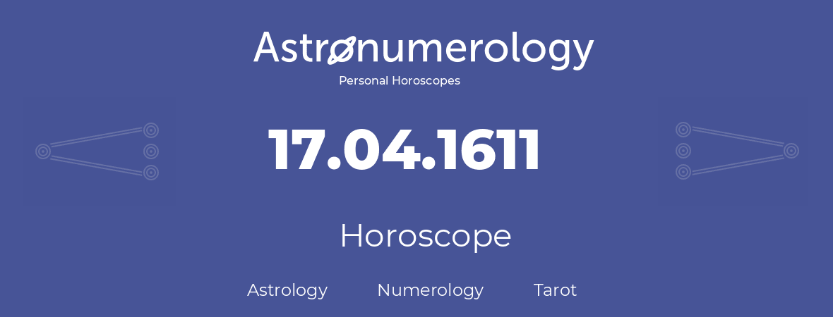 Horoscope for birthday (born day): 17.04.1611 (April 17, 1611)
