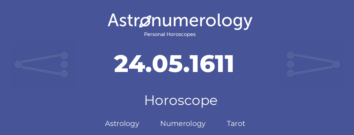Horoscope for birthday (born day): 24.05.1611 (May 24, 1611)