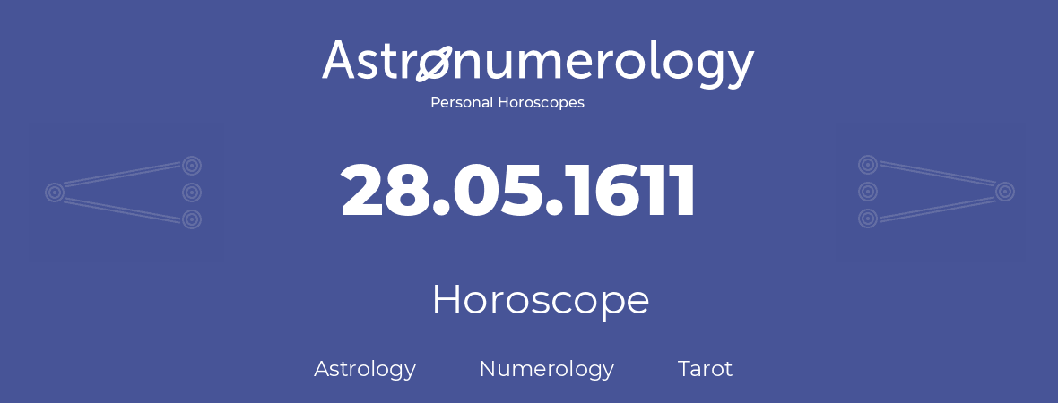 Horoscope for birthday (born day): 28.05.1611 (May 28, 1611)