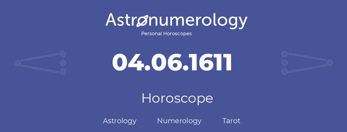 Horoscope for birthday (born day): 04.06.1611 (June 04, 1611)