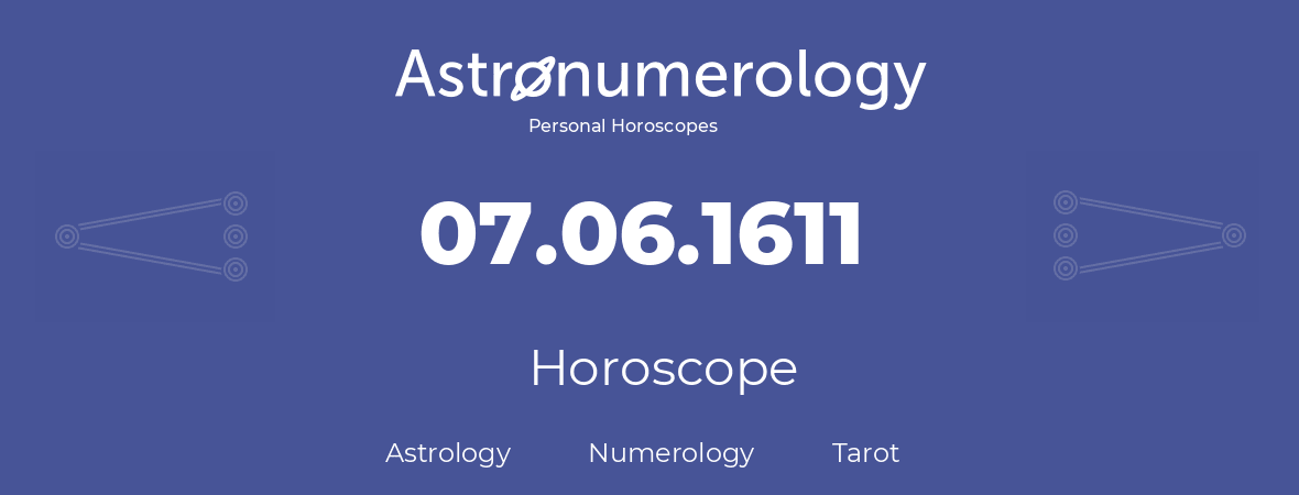 Horoscope for birthday (born day): 07.06.1611 (June 7, 1611)