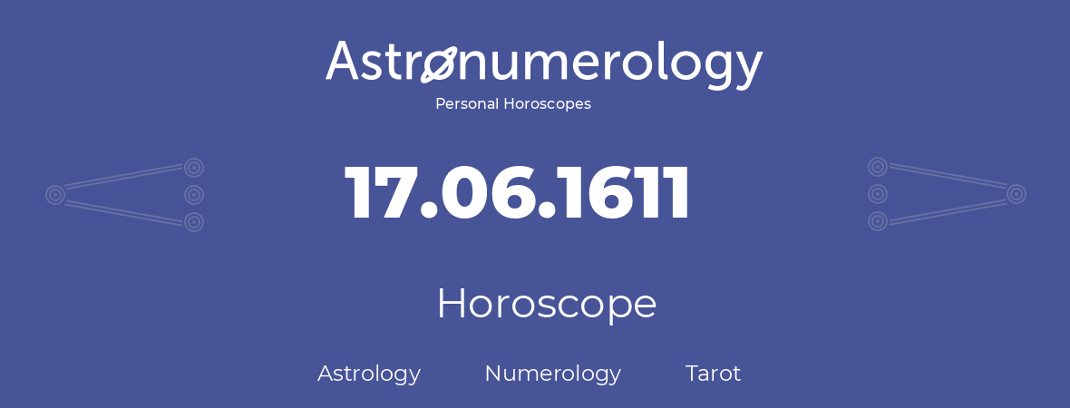 Horoscope for birthday (born day): 17.06.1611 (June 17, 1611)