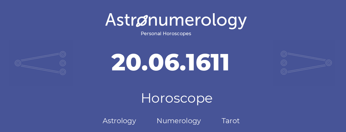 Horoscope for birthday (born day): 20.06.1611 (June 20, 1611)