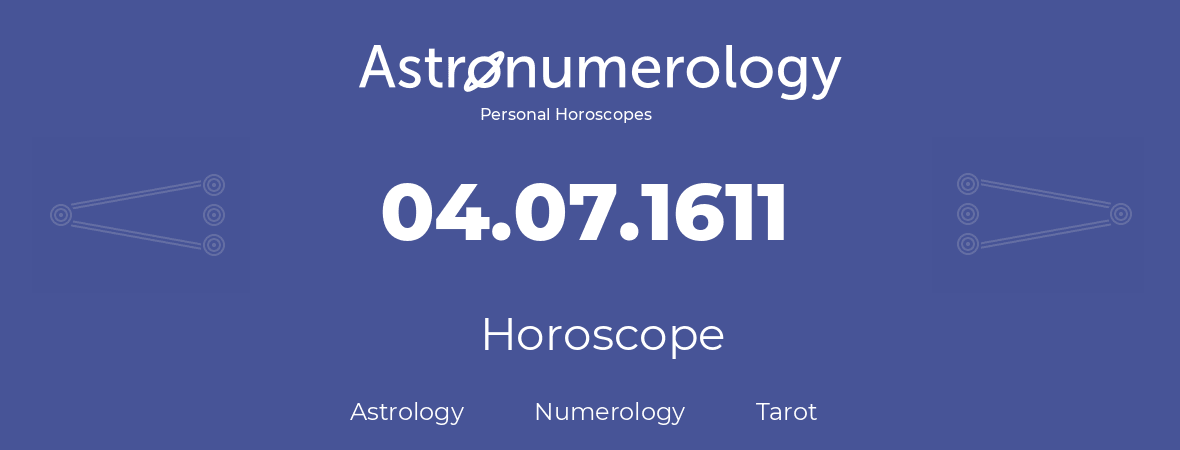 Horoscope for birthday (born day): 04.07.1611 (July 4, 1611)
