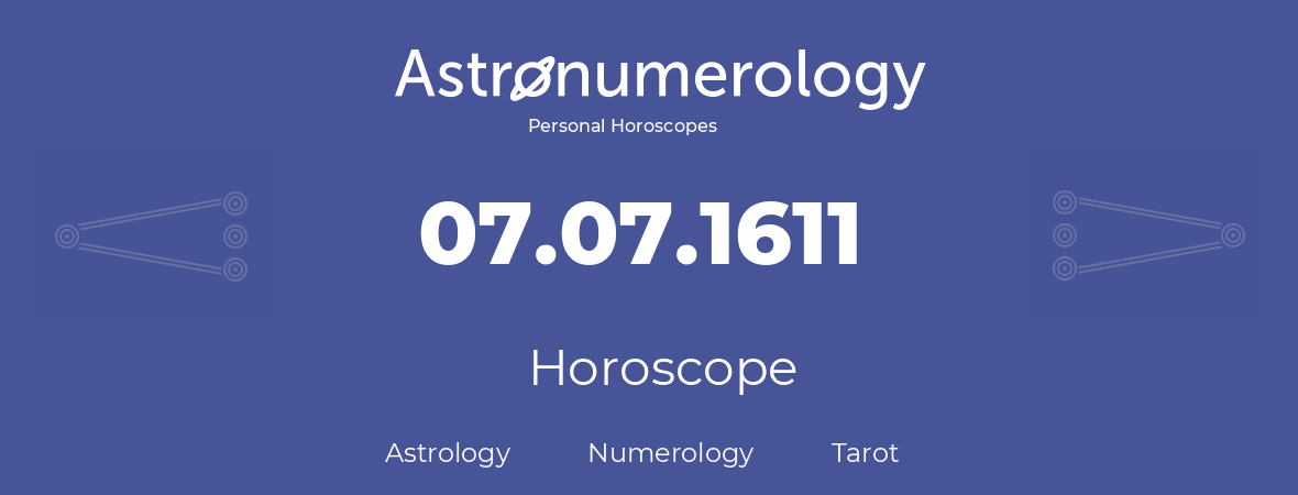 Horoscope for birthday (born day): 07.07.1611 (July 07, 1611)