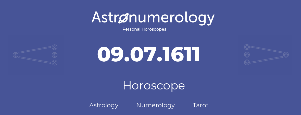 Horoscope for birthday (born day): 09.07.1611 (July 9, 1611)