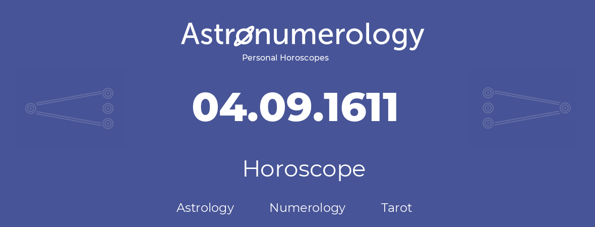 Horoscope for birthday (born day): 04.09.1611 (September 4, 1611)