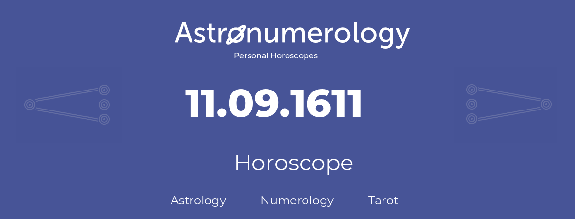 Horoscope for birthday (born day): 11.09.1611 (September 11, 1611)