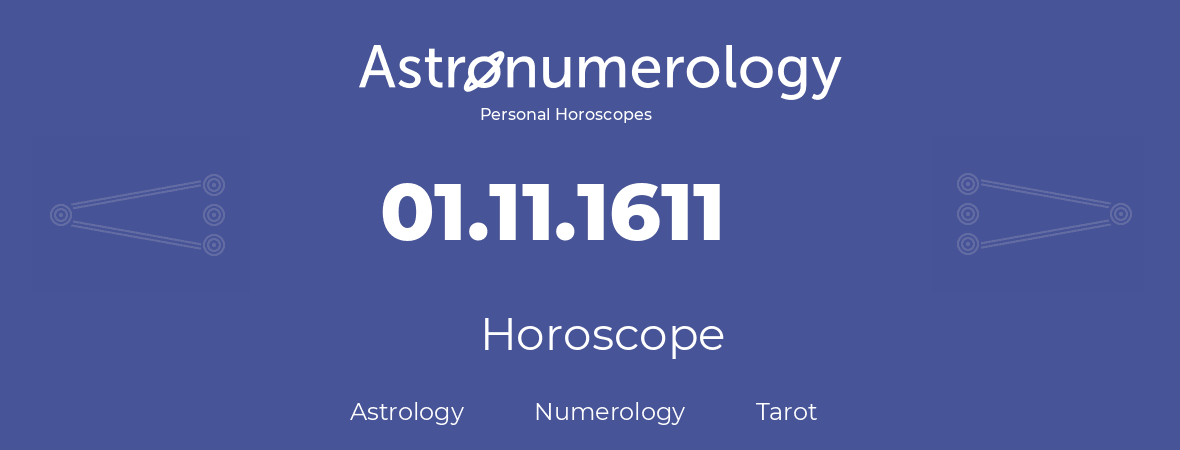 Horoscope for birthday (born day): 01.11.1611 (November 01, 1611)