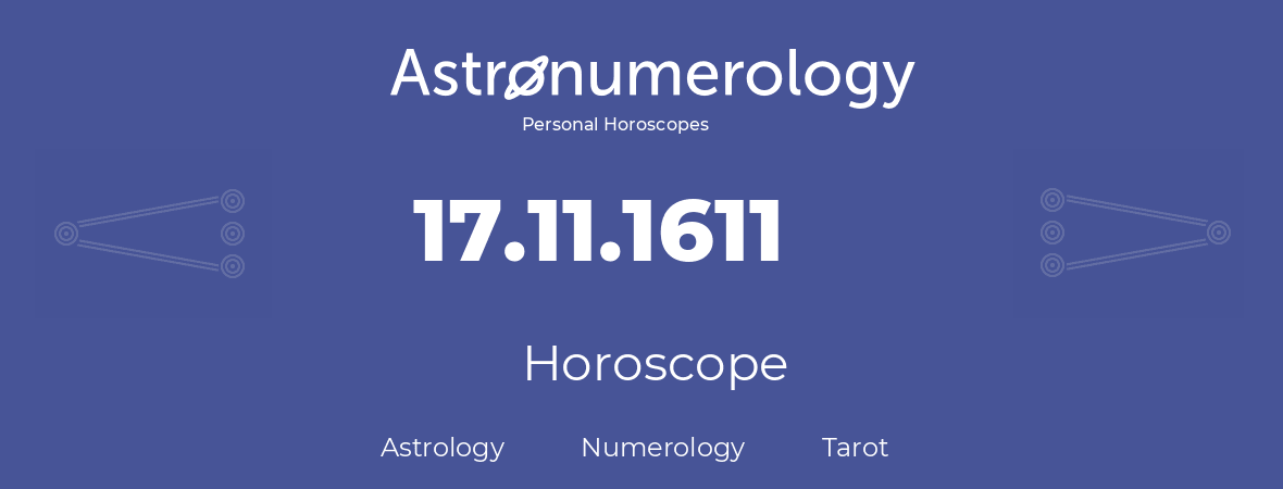 Horoscope for birthday (born day): 17.11.1611 (November 17, 1611)