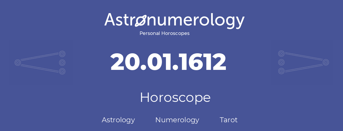 Horoscope for birthday (born day): 20.01.1612 (January 20, 1612)