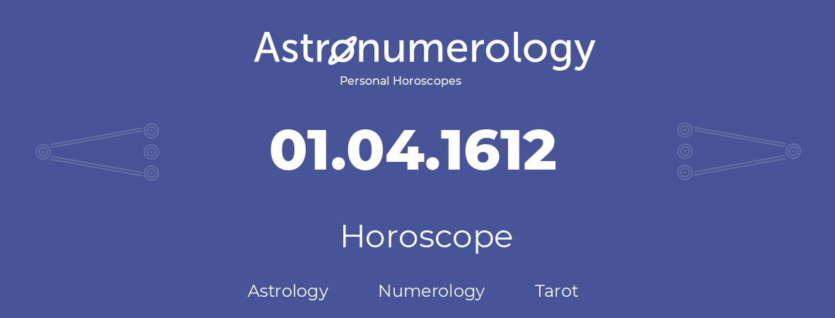 Horoscope for birthday (born day): 01.04.1612 (April 1, 1612)