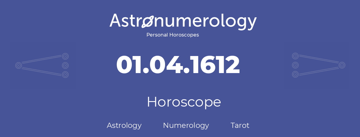 Horoscope for birthday (born day): 01.04.1612 (April 31, 1612)