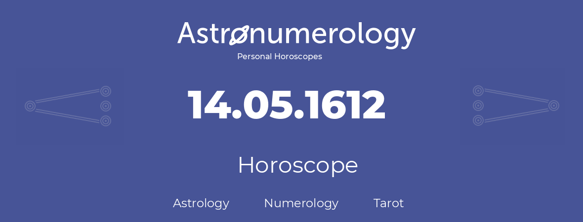 Horoscope for birthday (born day): 14.05.1612 (May 14, 1612)